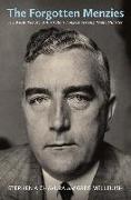 The Forgotten Menzies: The World Picture of Australia's Longest-Serving Prime Minister