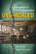 Unshackled: Freeing America's K-12 Education System