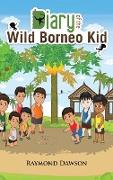 Diary of the Wild Borneo Kid