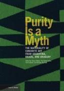 Purity is a Myth - The Materiality of Concrete Art from Argentina, Brazil, and Uruguay