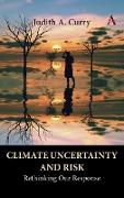 Climate Uncertainty and Risk