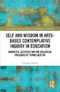 Self and Wisdom in Arts-Based Contemplative Inquiry in Education