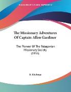 The Missionary Adventures Of Captain Allen Gardiner