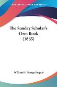 The Sunday Scholar's Own Book (1865)
