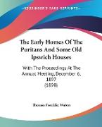 The Early Homes Of The Puritans And Some Old Ipswich Houses