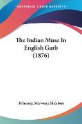 The Indian Muse In English Garb (1876)