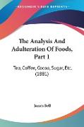 The Analysis And Adulteration Of Foods, Part 1