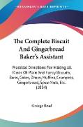 The Complete Biscuit And Gingerbread Baker's Assistant