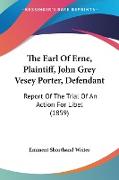 The Earl Of Erne, Plaintiff, John Grey Vesey Porter, Defendant