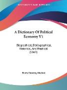 A Dictionary Of Political Economy V1
