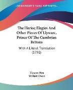 The Herioc Elegies And Other Pieces Of Llywarc, Prince Of The Cumbrian Britons