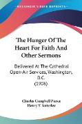 The Hunger Of The Heart For Faith And Other Sermons