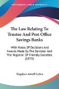 The Law Relating To Trustee And Post Office Savings Banks