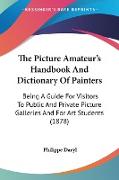 The Picture Amateur's Handbook And Dictionary Of Painters