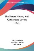The Forest House, And Catherine's Lovers (1871)