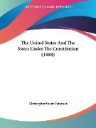 The United States And The States Under The Constitution (1888)