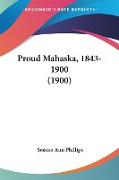 Proud Mahaska, 1843-1900 (1900)