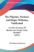 The Pilgrims, Puritans And Roger Williams, Vindicated