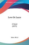 Love Or Lucre