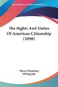 The Rights And Duties Of American Citizenship (1898)