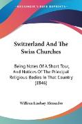Switzerland And The Swiss Churches