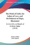 The Work of Faith, the Labor of Love, and the Patience of Hope, Illustrated