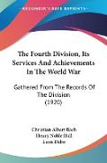 The Fourth Division, Its Services And Achievements In The World War