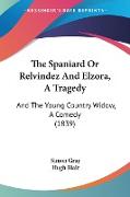 The Spaniard Or Relvindez And Elzora, A Tragedy