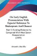 On Early English Pronunciation With Especial Reference To Shakespeare And Chaucer