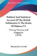 Political And Statistical Account Of The British Settlements In The Straits Of Malacca V1