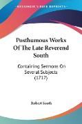 Posthumous Works Of The Late Reverend South