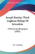 Joseph Barclay, Third Anglican Bishop Of Jerusalem