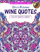 Adult Coloring Book and Journal. Stress Relieving Wine Quotes