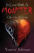 In Love With A Monster: Open to destroy