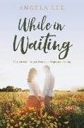 While In Waiting: Our journey through heartache, hope, and healing