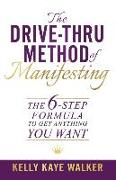 The Drive Thru Method of Manifesting