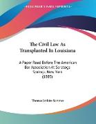The Civil Law As Transplanted In Louisiana