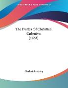 The Duties Of Christian Colonists (1862)