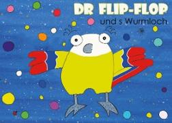 Dr Flip-Flop und s Wurmloch