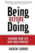 Being Before Doing: Aligning your life with your purpose