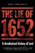 The Lie of 1652: A decolonised history of land