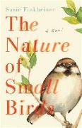 The Nature of Small Birds - A Novel
