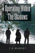 Operating Within the Shadows