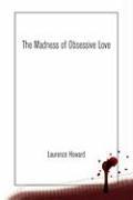 The Madness of Obsessive Love
