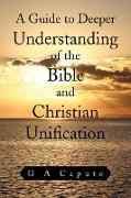 A Guide to Deeper Understanding of the Bible and Christian Unification