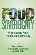 Food Sovereignty: Reconnecting Food, Nature & Community