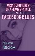 Facebook Blues: A romantic comedy about what happens when you chase your past