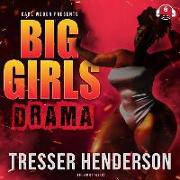 Big Girls Drama Lib/E: Carl Weber Presents