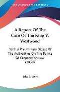 A Report Of The Case Of The King V. Westwood