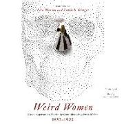 Weird Women Lib/E: Classic Supernatural Fiction by Groundbreaking Female Writers, 1852-1923